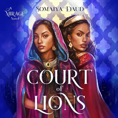 Court of Lions: A Mirage Novel Audibook, by Somaiya Daud