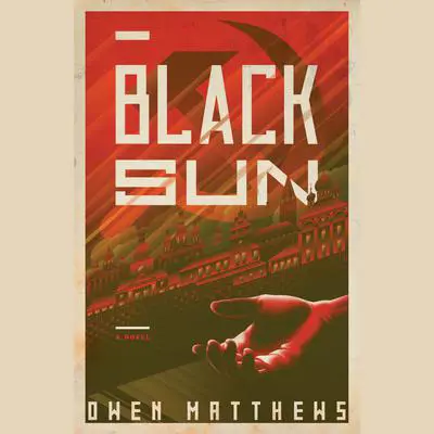 Black Sun: A Novel Audibook, by Owen Matthews