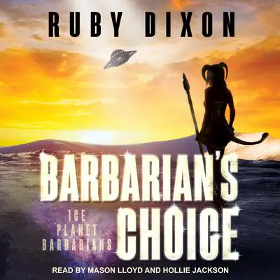Barbarian's Choice: Ice Planet Barbarians Audibook, by Ruby Dixon