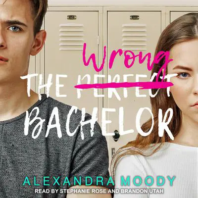 The Wrong Bachelor Audibook, by Alexandra Moody