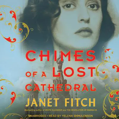 Chimes of a Lost Cathedral Audibook, by Janet Fitch