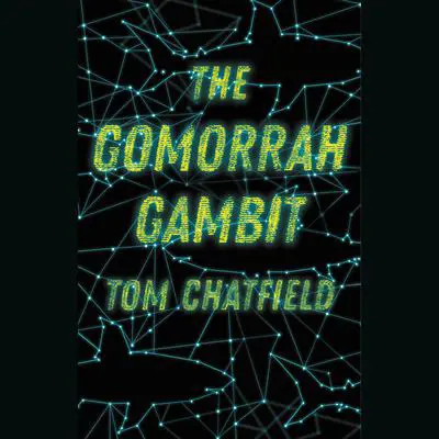 The Gomorrah Gambit Audibook, by Tom Chatfield