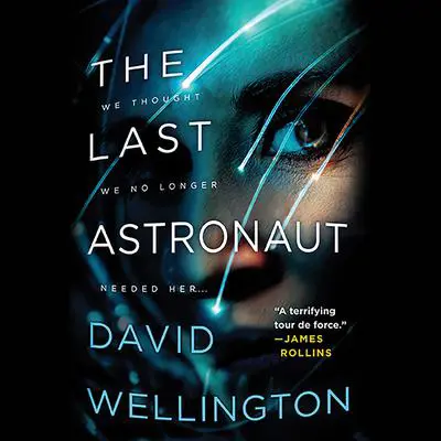The Last Astronaut Audibook, by David Wellington