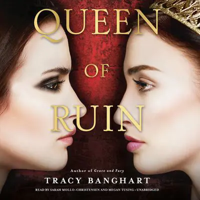 Queen of Ruin Audibook, by Tracy Banghart