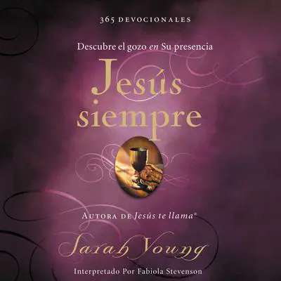 Jesús siempre: Descubre el gozo en su presencia Audibook, by Sarah Young