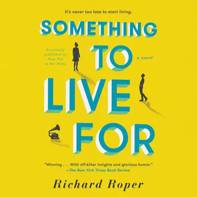 How Not to Die Alone: A Novel Audibook, by Richard Roper