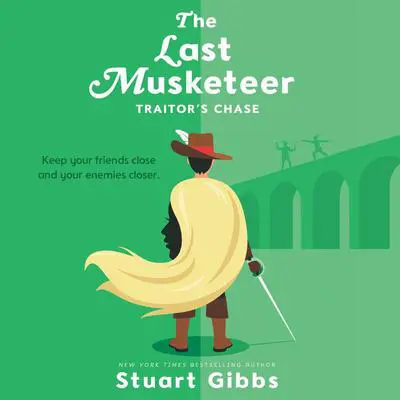 The Last Musketeer #2: Traitor's Chase Audibook, by Stuart Gibbs