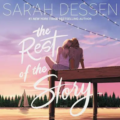 The Rest of the Story Audibook, by Sarah Dessen