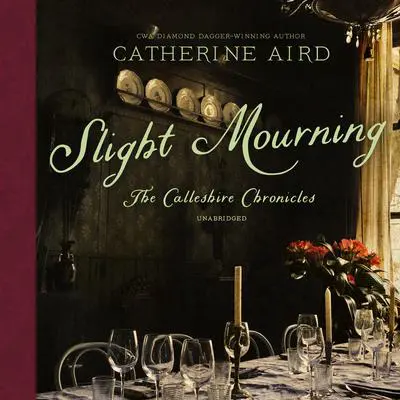 Slight Mourning: The Calleshire Chronicles Audibook, by Catherine Aird