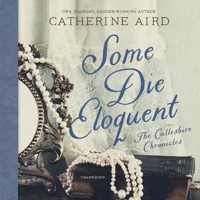 Some Die Eloquent Audibook, by Catherine Aird