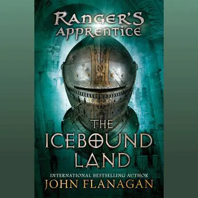 The Icebound Land: Book Three Audibook, by John Flanagan