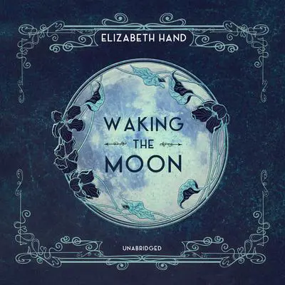 Waking the Moon Audibook, by Elizabeth Hand