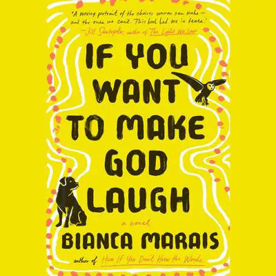 If You Want to Make God Laugh Audibook, by Bianca Marais