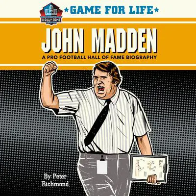 Game for Life: John Madden Audibook, by Peter Richmond