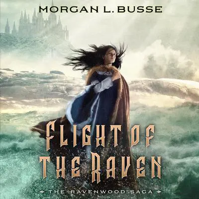 Flight of the Raven Audibook, by Morgan L. Busse