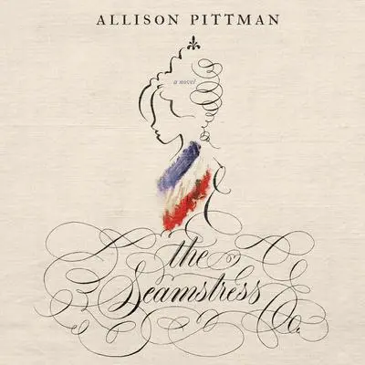 The Seamstress Audibook, by Allison Pittman