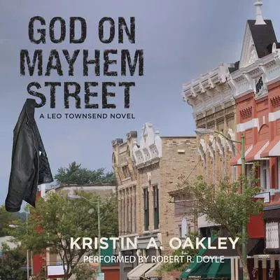God on Mayhem Street Audibook, by Kristin A. Oakley