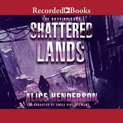 Shattered Lands Audibook, by Alice Henderson