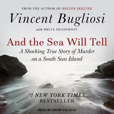And the Sea Will Tell Audibook, by Vincent Bugliosi