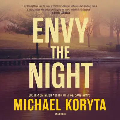 Envy the Night Audibook, by Michael Koryta