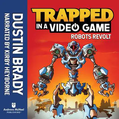 Trapped in a Video Game: Robots Revolt Audibook, by Dustin Brady