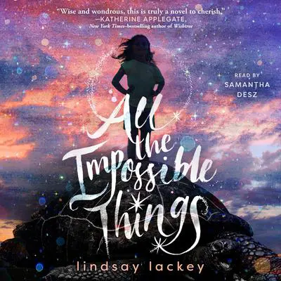 All the Impossible Things Audibook, by Lindsay Lackey