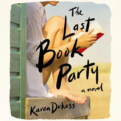 The Last Book Party: A Novel Audibook, by Karen Dukess
