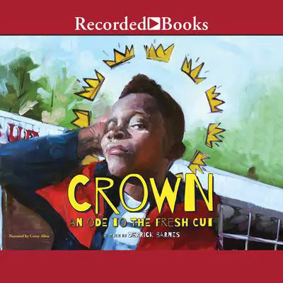 Crown: An Ode to the Fresh Cut Audibook, by Derrick Barnes