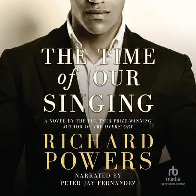 The Time of Our Singing Audibook, by Richard Powers