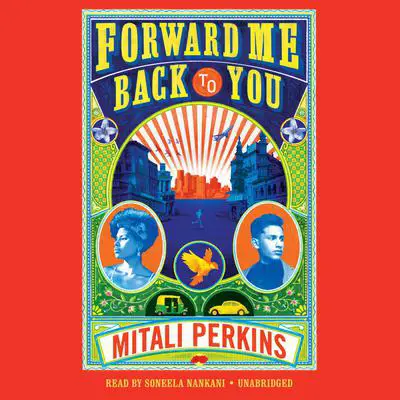 Forward Me Back to You Audibook, by Mitali Perkins