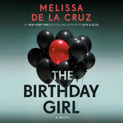 The Birthday Girl: A Novel Audibook, by Melissa de la Cruz