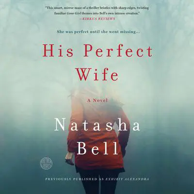 His Perfect Wife: A Novel Audibook, by Natasha Bell