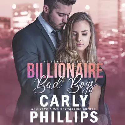 Billionaire Bad Boys Box Set Audibook, by Carly Phillips
