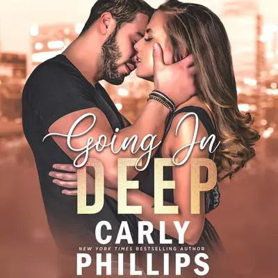 Going in Deep Audibook, by Carly Phillips