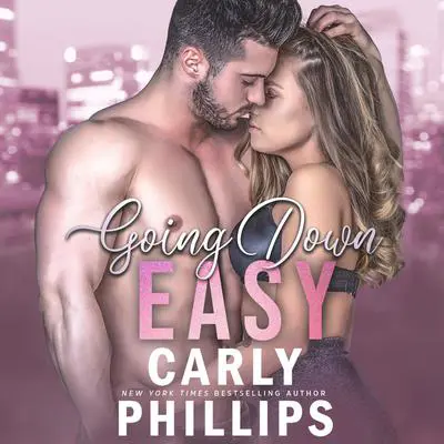 Going Down Easy Audibook, by Carly Phillips
