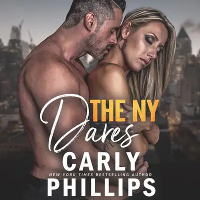 The New York Dares: The Complete Series Audibook, by Carly Phillips