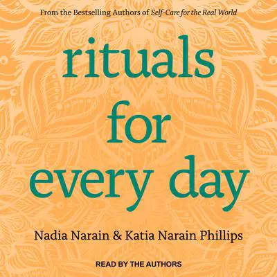 Rituals for Every Day Audibook, by Katia Narain Phillips