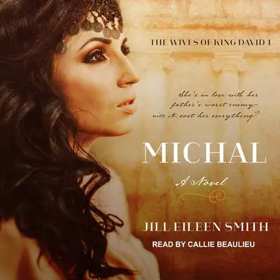 Michal: A Novel Audibook, by Jill Eileen Smith