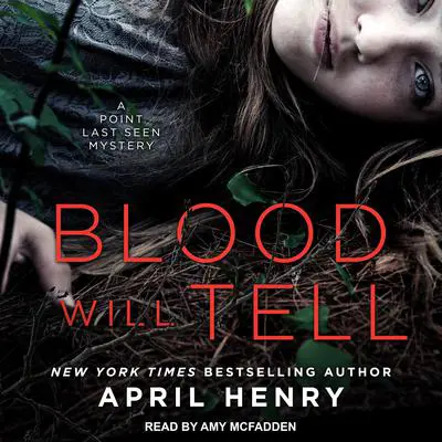 Blood Will Tell: A Point Last Seen Mystery Audibook, by April Henry