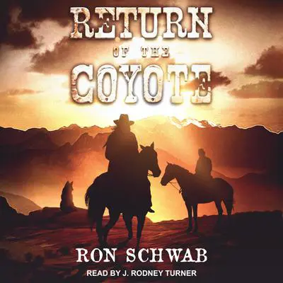 Return of the Coyote Audibook, by Ron Schwab