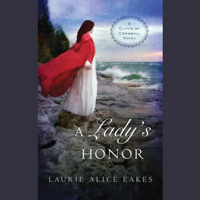 A Lady’s Honor Audibook, by Laurie Alice Eakes