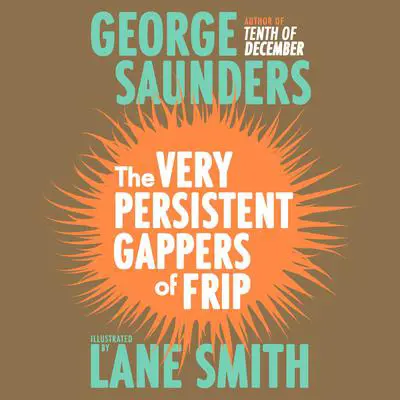 The Very Persistent Gappers of Frip Audibook, by George Saunders