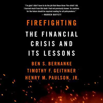 Firefighting: The Financial Crisis and Its Lessons Audibook, by Ben S. Bernanke