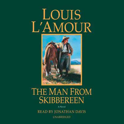 The Man from Skibbereen: A Novel Audibook, by Louis L’Amour