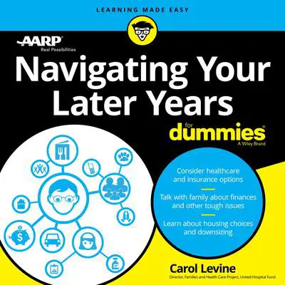 Navigating Your Later Years For Dummies Audibook, by AARP 