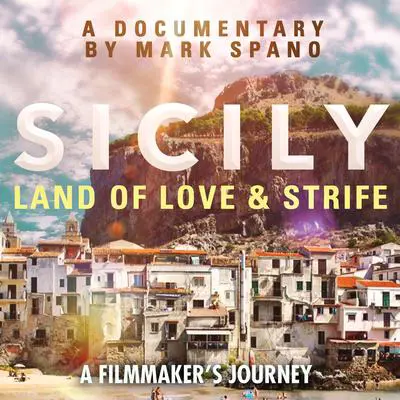 Sicily: Land of Love and Strife: A Filmmaker's Journey Audibook, by Mark Spano