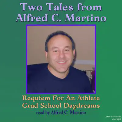 Two Tales From Alfred C. Martino Audibook, by Alfred C. Martino