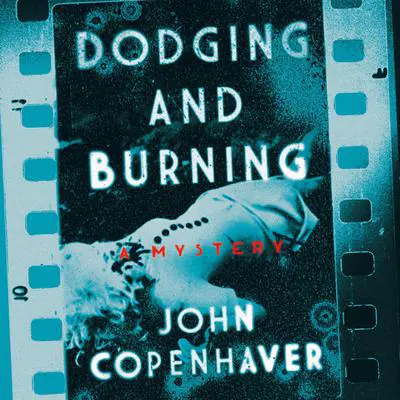 Dodging and Burning Audibook, by John Copenhaver