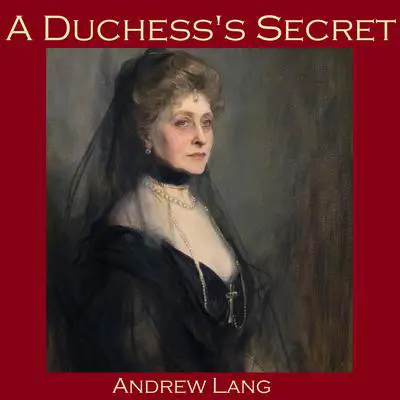 A Duchess's Secret Audibook, by Andrew Lang