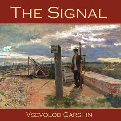 The Signal Audibook, by Vsevolod M. Garshin